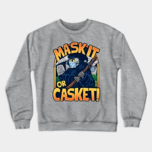 Mask It Or Casket Crewneck Sweatshirt